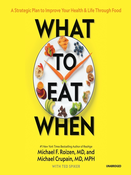 Title details for What to Eat When by Michael F. Roizen - Available